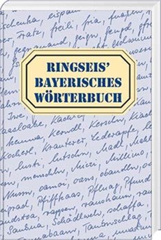 Ringseis\' Bayerisches Wörterbuch